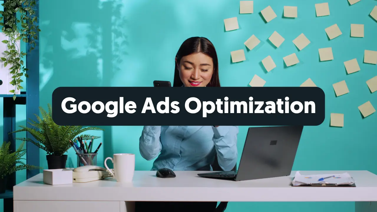 How To Optimize Your Google Ads Campaigns (Checklist)