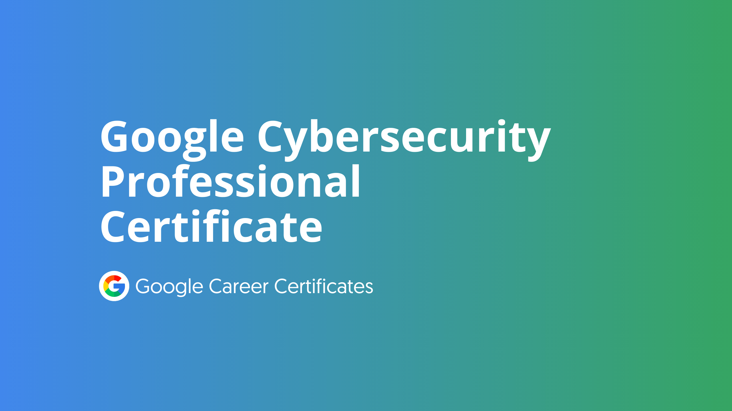 Google Cybersecurity Professional Certificate 
