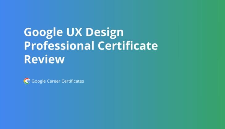 Google UX Design Certificate Review