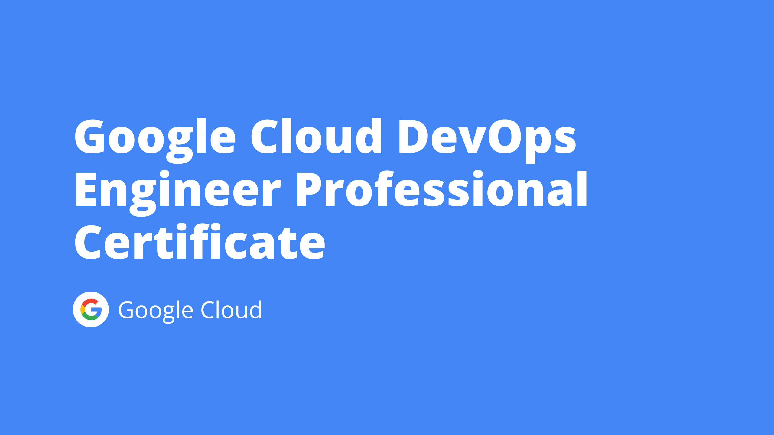 Google Cloud DevOps Engineer Professional Certificate