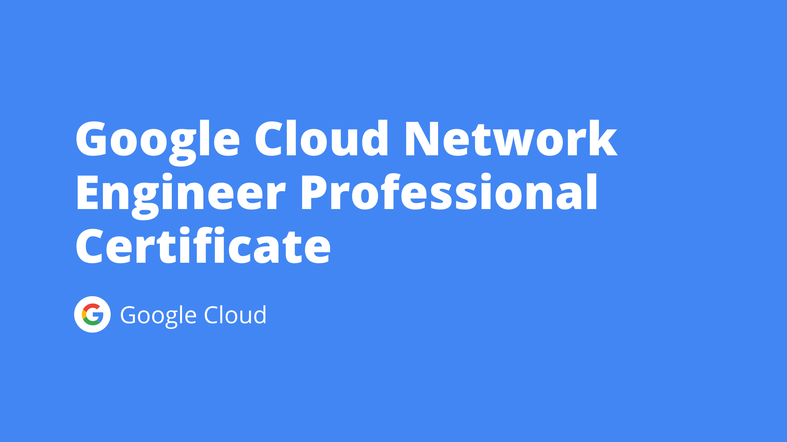 Google Cloud Network Engineer Professional Certificate