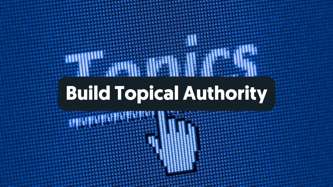 Build Topical Authority