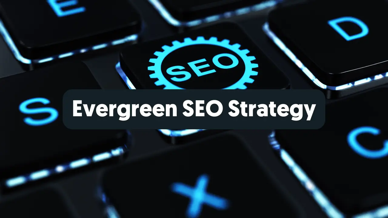 Evergreen SEO Strategy
